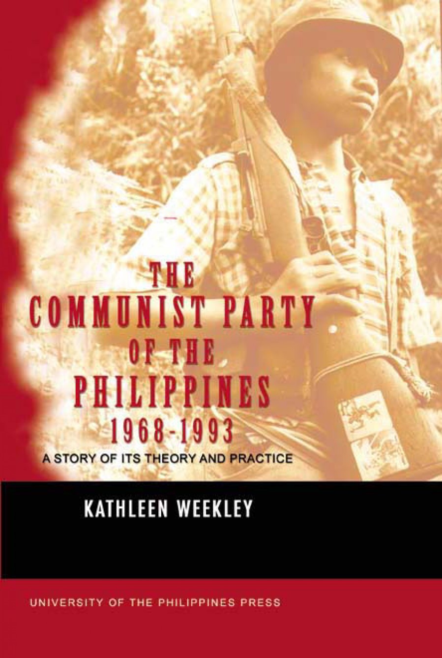 The Communist Party of the Philippines, 1968-1993: A Story of Its Theory and Practice (Paperback)