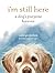 I’m Still Here: A Dog's Purpose Forever