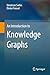 An Introduction to Knowledge Graphs