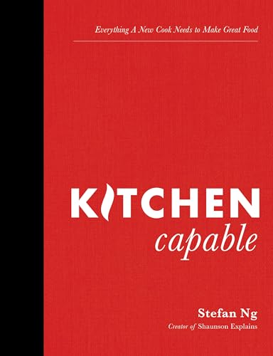 Kitchen Capable: Everything a New Cook Needs to Make Great Food (Hardcover)