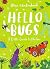 Hello Bugs (Little Guides t...