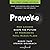 Provoke: How Leaders Shape the Future by Overcoming Fatal Human Flaws
