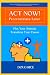 ACT Now! Procrastinate Later: Flex Your Attitude, Transform Your Career