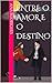 Entre o Amor e o Destino