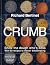 Crumb: Show the dough who's boss with 50 recipes to master bread making