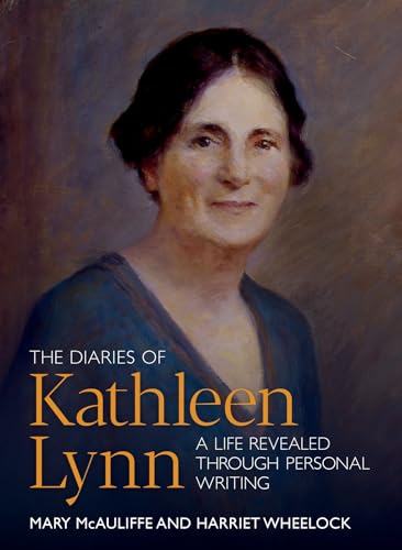 The Diaries of Kathleen Lynn: A Life Revealed through Personal Writing (Paperback)