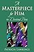 A Masterpiece for Him by Patricia Lawrence