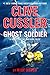 Clive Cussler Ghost Soldier...