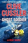 Clive Cussler Ghost Soldier (The Oregon Files Book #18)