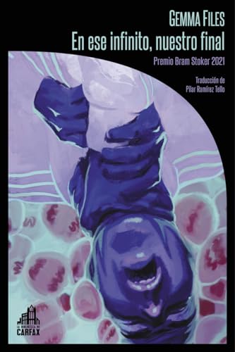 Portada de En ese infinito, nuestro final, de Gemma Files