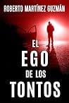 EL EGO DE LOS TONTOS: (Lucas Acevedo 3) (Spanish Edition)