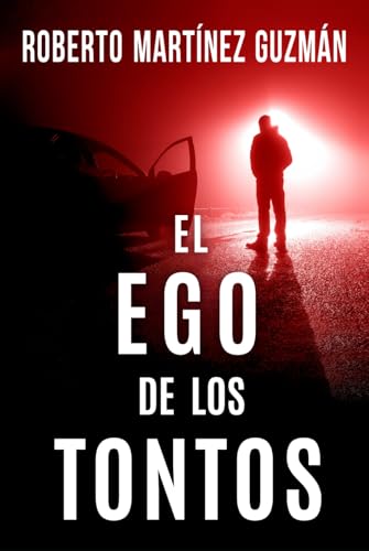 EL EGO DE LOS TONTOS: (Lucas Acevedo 3) (Spanish Edition)
