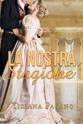 La nostra Stagione (Italian Edition)