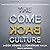 The Come Back Culture: 10 Business Practices That Create Lifelong Customers