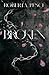 Broken (Blood and Roses Series) by Roberta Pesce