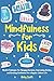 Mindfulness for Kids: Mindf...
