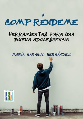 Compréndeme: Herramientas para una buena adolescencia (Spanish Edition)