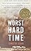The Worst Hard Time by Timothy Egan The Worst Hard Time by Timothy Egan