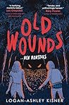Old Wounds by Logan-Ashley Kisner