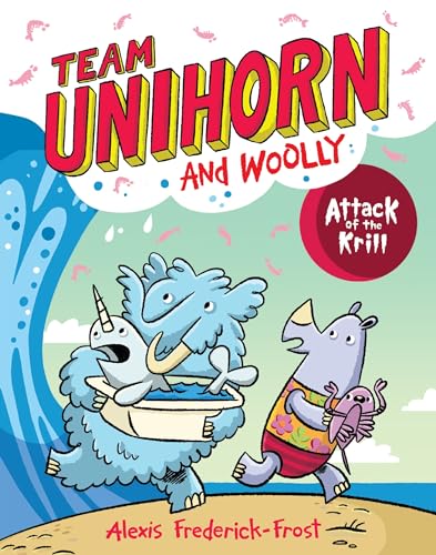 Team Unihorn and Woolly #1: Attack of the Krill: A Graphic Novel – An Early Chapter Book About Animal Heroes and Friendship for Kids (Ages 6-10)