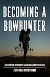 BECOMING A BOWHUN...
