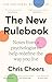 The New Rulebook: Notes from a psychologist to help redefine the way you live, for fans of Glennon Doyle, Brene Brown, Elizabeth Gilbert and Julie Smith