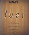 Lust: Lascivious Love Stories and Passionate Poems Lust: Lascivious Love Stories and Passionate Poems