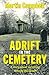 Adrift in the Cemetery: A s...