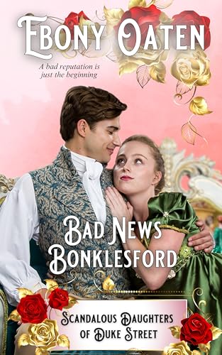Bad News Bonklesford: Scandalous Daughters of Duke Street, Book 1 (Kindle Edition)