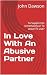 In Love With An Abusive Par...
