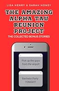 The Amazing Alpha Tau Reunion Project: The Collected Bonus Stories