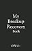 My Breakup Recovery Book