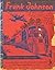 Frank Johnson, Secret Pioneer of American Comics Vol. 1: Wally's Gang Early Years (1928-1949) and The Bowser Boys (1946-1950)