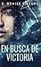 En Busca de Victoria (Spanish Edition)
