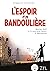 L'espoir en bandoulière by Grégoire Vallancien