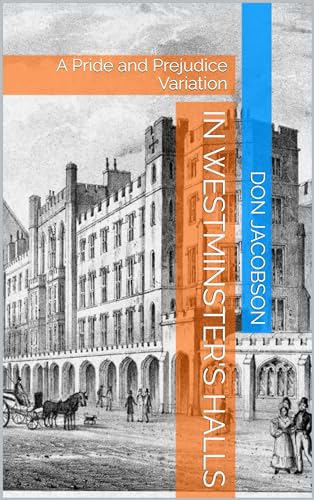 In Westminster's Halls: A Pride and Prejudice Variation (Kindle Edition)