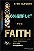 Reconstruct Your Faith: Ancient Ways to Make Your Relationship with God Whole Again