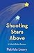 Shooting Stars Above by Patricia Leavy Shooting Stars Above by Patricia Leavy