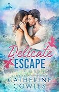 Delicate Escape (Sparrow Falls, #2)
