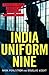 India Uniform Nine: Secrets From Inside a Covert Customs Unit