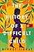 The History of a Difficult Child