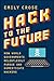 Hack to The Future: How Wor...