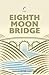 Eighth Moon Bridge