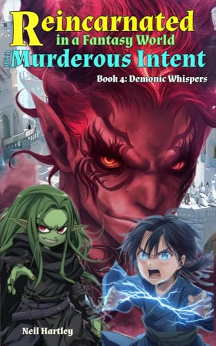 Reincarnated in a Fantasy World with Murderous Intent: Book 4: Demonic Whispers (Kindle Edition)