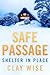 Safe Passage: Shelter in Place (Safe Passage: EMP Survival in a Powerless World Book 5)