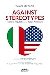 Against Stereotypes - The Real Reputation of Italian American