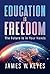 Education Is Freedom: The F...
