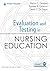 Evaluation and Testing in Nursing Education by Marilyn H. Oermann