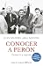 Conocer a Perón. Edición ampliada (Espejo de la Argentina) (Spanish Edition)