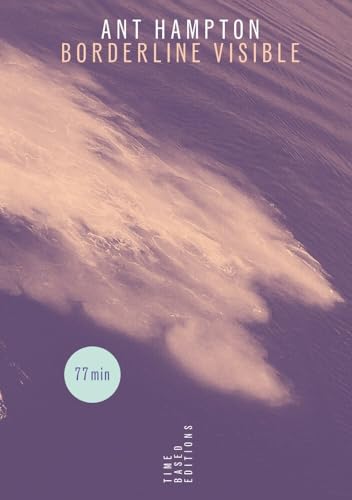 Ant Hampton: Borderline Visible (Paperback)